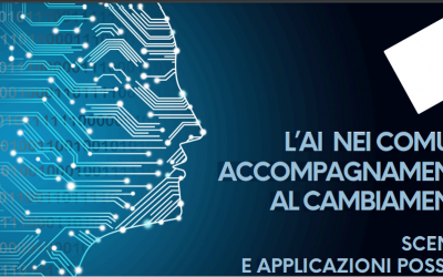 L’AI NEI COMUNI: ACCOMPAGNAMENTO AL CAMBIAMENTO | SCENARI E APPLICAZIONI POSSIBILI