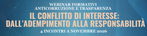 WEBINAR FORMATIVI – IL CONFLITTO DI INTERESSE: DALL’ADEMPIMENTO ALLA RESPONSABILITA’